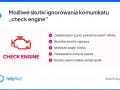 Ikona kontrolki silnika "check engine" i lista możliwych konsekwencji jej ignorowania: awaria, wysokie koszty, mniejsze osiągi, większe zużycie paliwa.