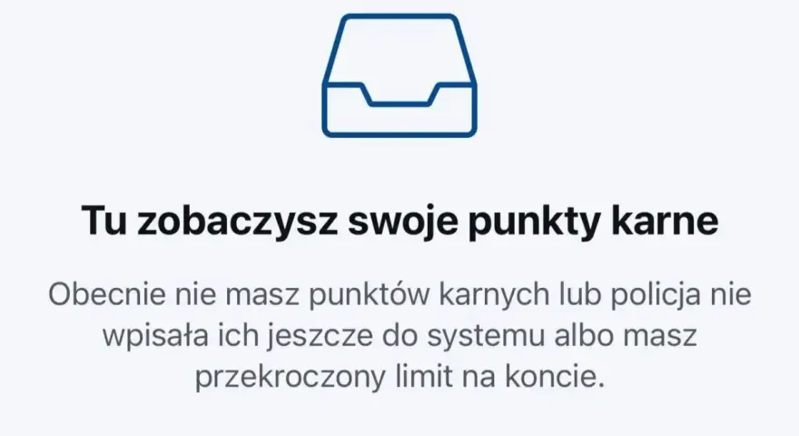 Tu zobaczysz swoje punkty karne. Obecnie nie masz punktów karnych lub policja nie wpisała ich jeszcze do systemu albo masz przekroczony limit na koncie.